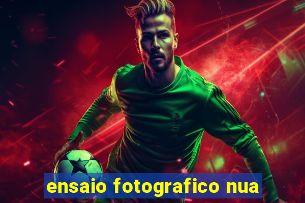 ensaio fotografico nua